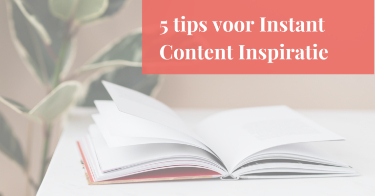 5 tips voor Instant Content Inspiratie