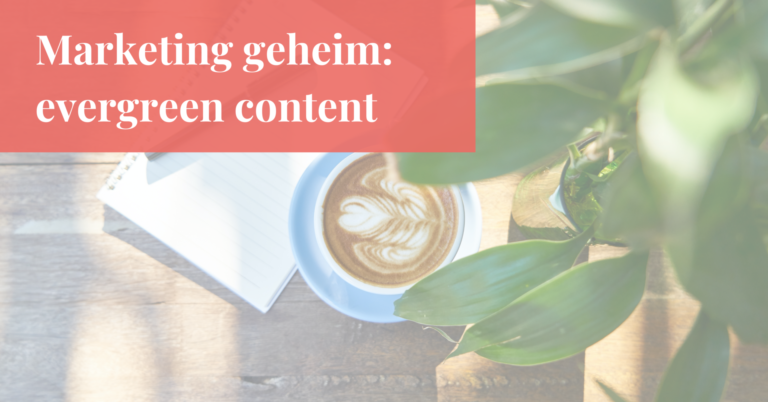 Marketing geheim: evergreen content