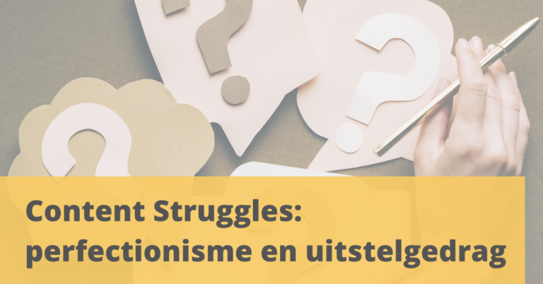 Content Struggles: perfectionisme en uitstelgedrag