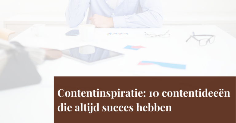 10 contentideeën die altijd succes hebben