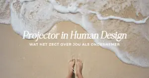 Projector ondernemer in Human Design | Say it with words